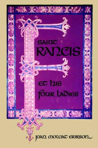 Joan M. Erikson: Saint Francis et [i.e. and] his four ladies. (1970, Norton)