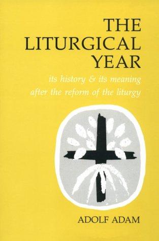 Adolf Adam: The Liturgical Year (Paperback, 1992, Liturgical Press)