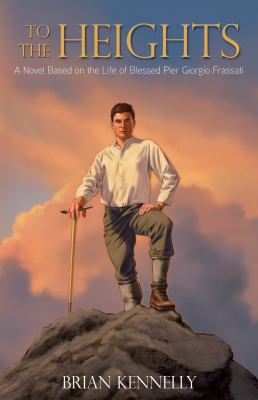 Brian Kennelly: To the Heights (Paperback, 2014, Saint Benedict Press)