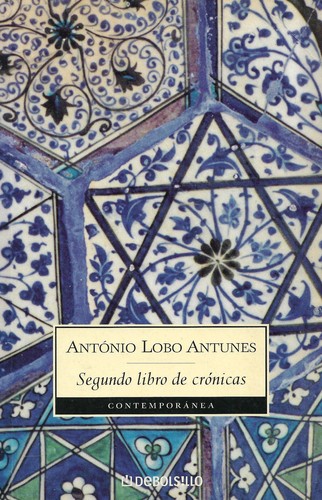 António Lobo Antunes: Segundo libro de crónicas (Paperback, Spanish language, 2005, Debolsillo)