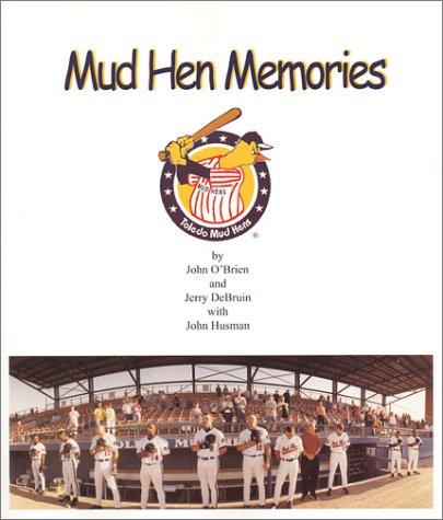 John O'Brien, Jerry Debruin, John Husman: Mud Hen Memories (Paperback, 2001, Bwd Publishing)