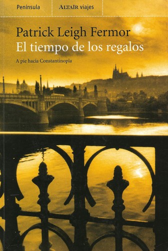 Patrick Leigh Fermor: El tiempo de los regalos (Paperback, Spanish language, 2001, Península)