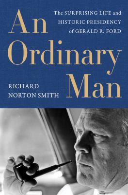 Richard Norton Smith: An Ordinary Man (Hardcover, 2023, Harper)