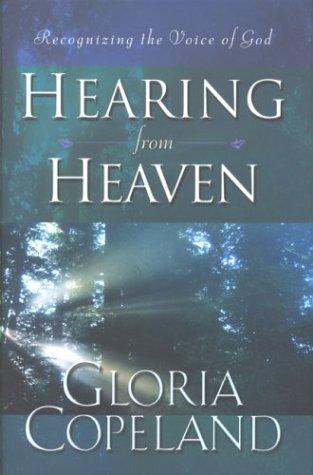 Gloria Copeland: Hearing from Heaven (Hardcover, 2001, Harrison House, Harrison House Inc)