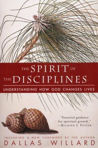 Dallas Willard: The Spirit of the Disciplines (Paperback, 1990, HarperSanFrancisco)