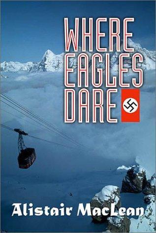 Alistair MacLean: Where Eagles Dare (2002, Thunder's Mouth Press)