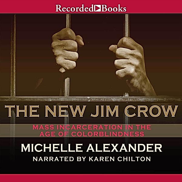 Michelle Alexander, Karen Chilton: The new Jim Crow (AudiobookFormat)
