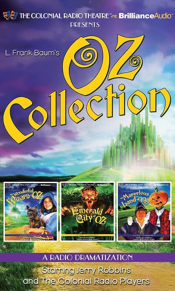 L. Frank Baum, Jerry Robbins, The Colonial Radio Players: Oz Collection (AudiobookFormat, 2014, The Colonial Radio Theatre on Brilliance Audio)