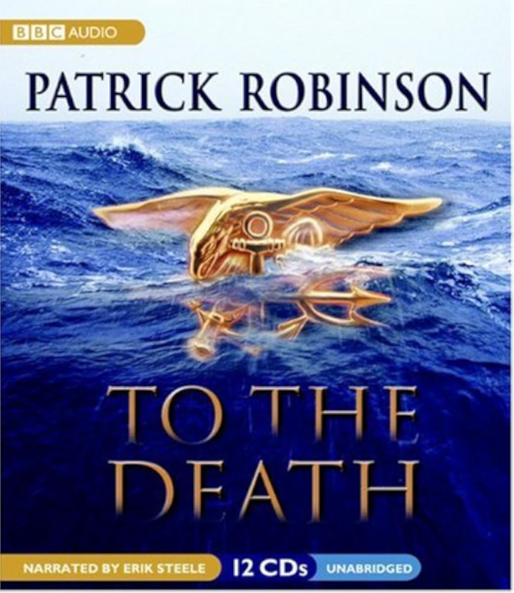 Patrick Robinson: To the Death (AudiobookFormat, 2008, BBC Audiobooks America)