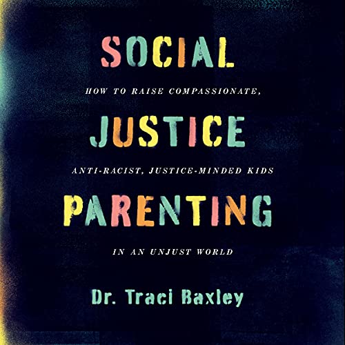 Traci Baxley: Social Justice Parenting (AudiobookFormat, 2021, Midwest Tapes, HarperCollins Publishers)