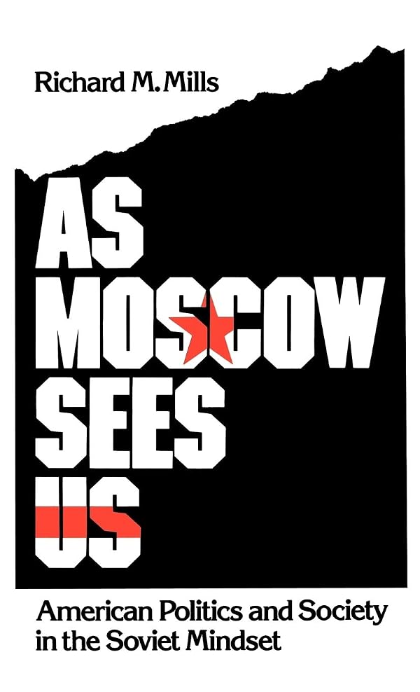 Richard M. Mills: As Moscow Sees Us (Hardcover, 1990, Oxford University Press)