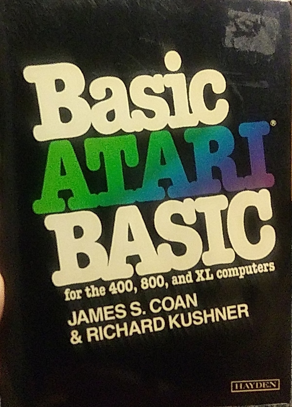 James S. Coan, Richard Kushner: Basic Atari BASIC (Paperback, 1984, Hayden Book Co.)