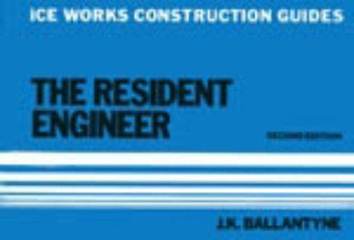 J. K. Ballantyne: Resident Engineer (Ice Works Construction Guides) (Paperback, 1986, American Society of Civil Engineers)