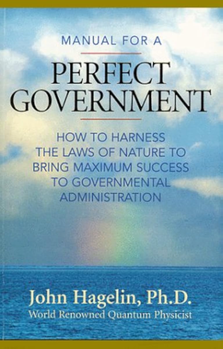 John Hagelin: Manual for a Perfect Government (Paperback)