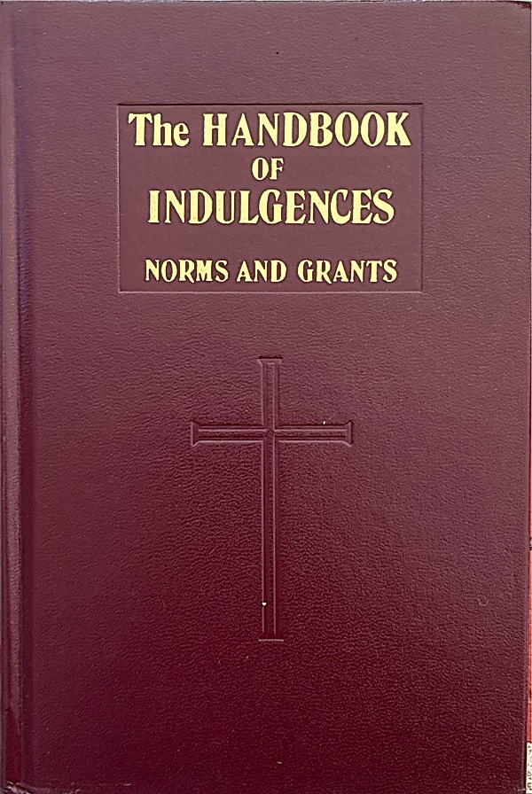 Catholic Church: The handbook of indulgences (Hardcover, 1991, Catholic Book Pub. Co.)
