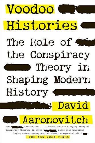 David Aaronovitch: Voodoo Histories: The Role of the Conspiracy Theory in Shaping Modern History (2011)