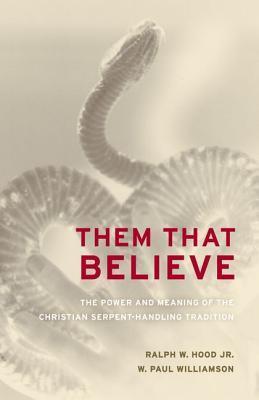 Ralph W. Hood, W. Paul Williamson: Them that believe (Hardcover, 2008, University of California Press)
