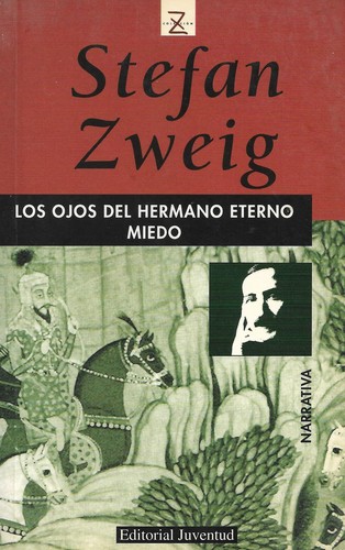Stefan Zweig: Los ojos del hermano eterno / Miedo (Paperback, Spanish language, 2004, Juventud)