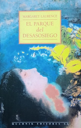Margaret Laurence: El parque del desasosiego (Paperback, Spanish language, 1995, Muchnik)