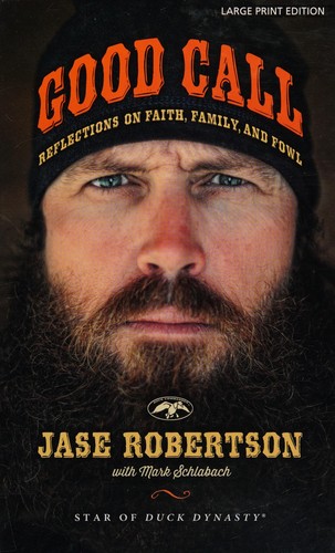 Jase Robertson: Good call (2015, Thorndike Press, A part of Gale, Cengage Learning)