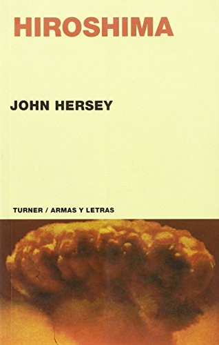 John Hersey: Hiroshima (Paperback, Spanish language, 2002, Turner)