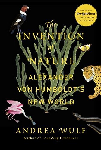 Andrea Wulf: The Invention of Nature: Alexander Von Humboldt's New World (EBook, 2015, Alfred A. Knopf)