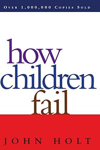 John Caldwell Holt: How Children Fail (1995)