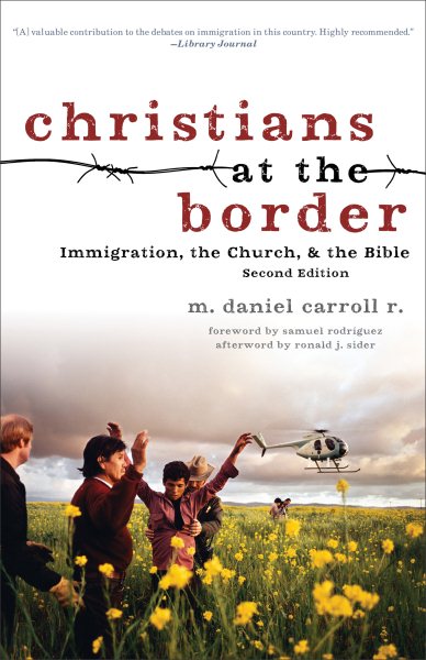 M. Daniel Carroll R.: Christians at the Border (Paperback, 2013)