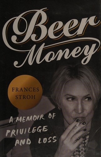 Frances Stroh: Beer money (2016)