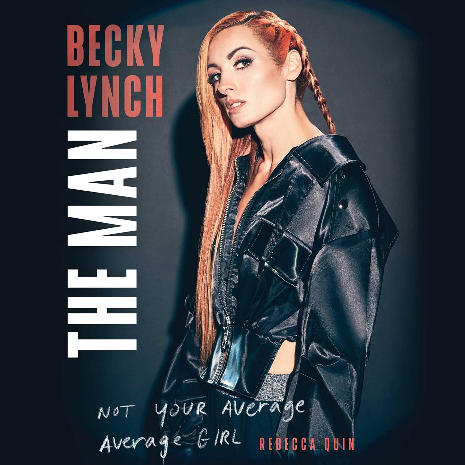 Becky Lynch, Rebecca Quin: Becky Lynch : The Man (AudiobookFormat, 2024, Simon & Schuster)