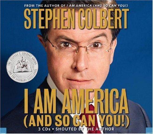 Glenn Eichler, Peter Grosz, Rich Dahm, Peter Gwinn, Laura Krafft, Paul Dinello, Eric Drysdale, Stephen Colbert, Stephen Colbert, Allison Silverman: I am America (and So Can You!) (2007)