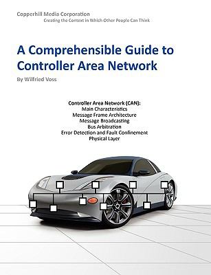 Wilfried Voss: A Comprehensible Guide to Controller Area Network (Paperback, 2005, Copperhill Technlogies Corporation)