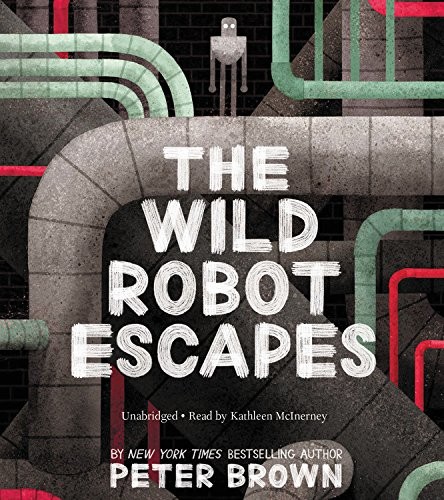 Peter Robert Lamont Brown: The Wild Robot Escapes (AudiobookFormat, 2018, Hachette Audio)