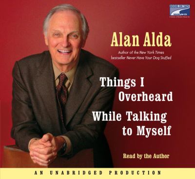 Alan Alda: Things I overheard while talking to myself (AudiobookFormat, 2007, Books on Tape)