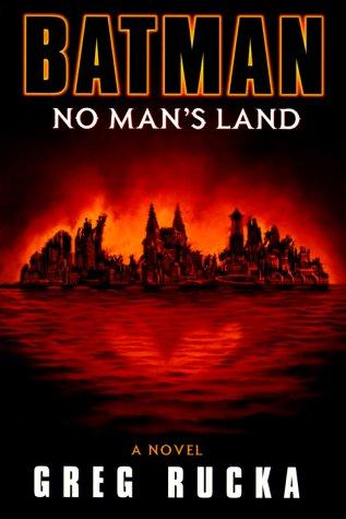 Greg Rucka: Batman, No Man's Land (2000, Atria)