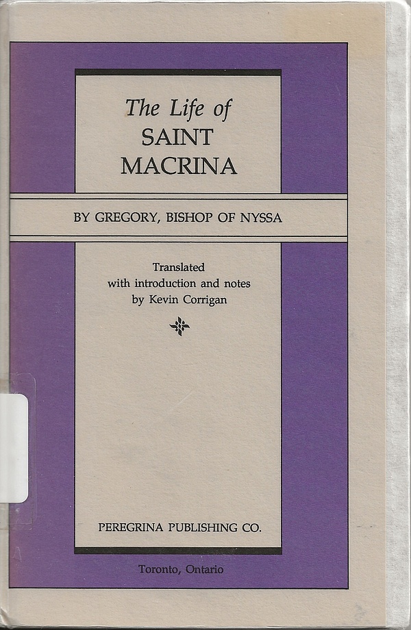 Kevin Corrigan, Gregorius Nyssenus: The Life of Saint Macrina (Hardcover, Greek language, 1989, Peregrine Publishing Co.)