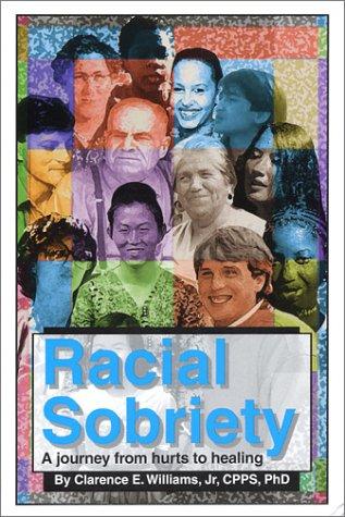Clarence Earl Williams: Racial Sobriety (Paperback, 2002, Inst for Recovery from Racism, Institute for Recovery from Racisms)