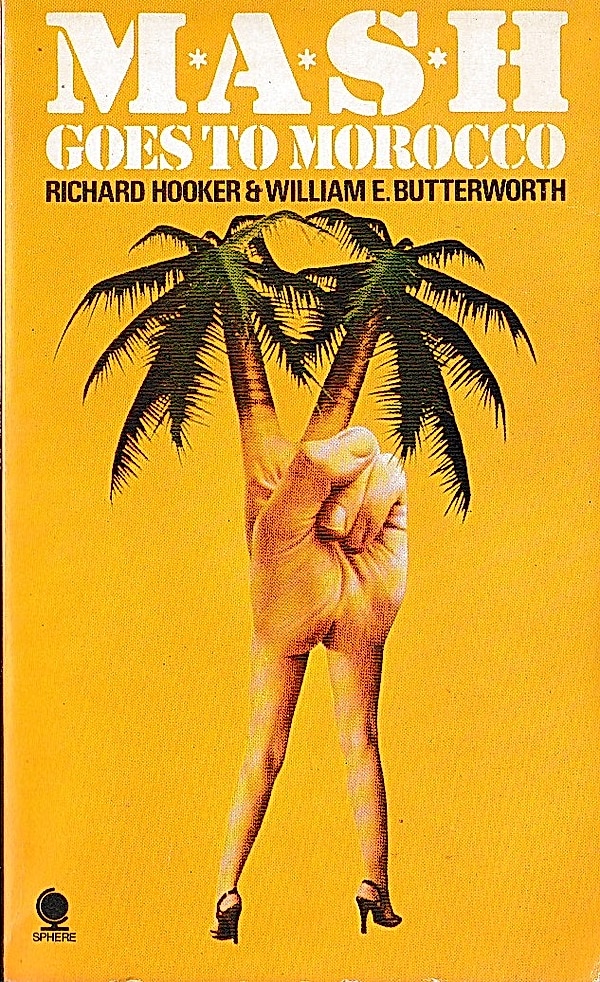 Richard Hooker (H. Richard Hornberger), William E. Butterworth: MASH goes to Morocco (Paperback, 1977, Sphere)