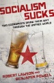 Robert Lawson, Benjamin Powell: Socialism Sucks (2019, Regnery Publishing, Incorporated, An Eagle Publishing Company)