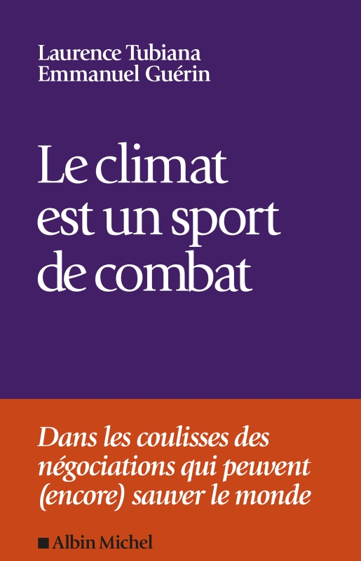 Laurence Tubiana, Emmanuel Guérin: Le Climat est un sport de combat (Paperback, French language, Albin Michel)