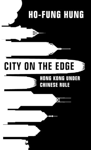 Ho-fung Hung: City on the Edge (Hardcover, 2022, University of Cambridge ESOL Examinations)