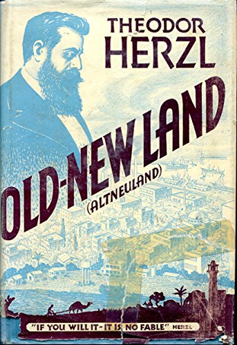 Theodor Herzl, Lotta Levensohn, Stephen S. Wise: Old-new Land (Hardcover, 1941, Bloc Publishing Co.)
