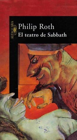 Philip Roth: El teatro de Sabbath (Paperback, Spanish language, 1997, Alfaguara)