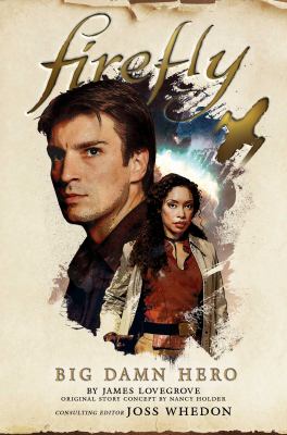 Nancy Holder, James Lovegrove: Big Damn Hero (Paperback, 2018, Titan Books)