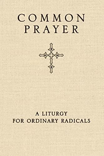 Shane Claiborne: Common Prayer (Hardcover, 2010, Zondervan)