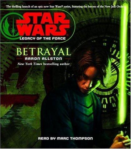 Aaron Allston: Star Wars: Legacy of the Force: Betrayal (Star Wars: Legacy of the Force) (AudiobookFormat, RH Audio)