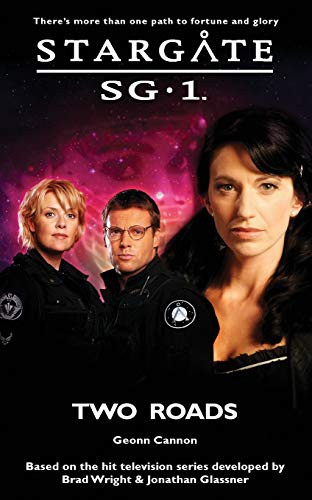 Geonn Cannon: STARGATE SG-1 Two Roads (Paperback, 2020, Fandemonium Books)