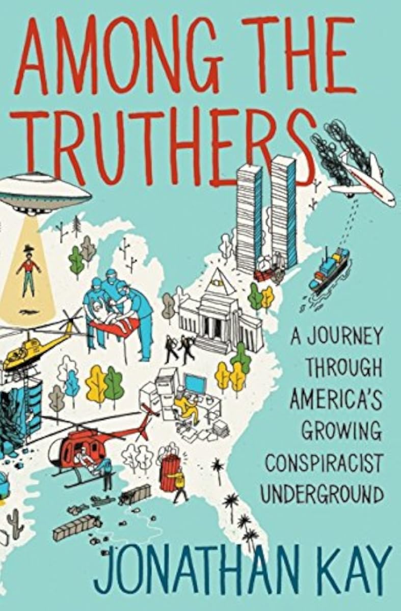 Jonathan Kay: Among the Truthers (Hardcover, 2011, HarperCollins Publishers)