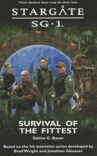 Sabine C. Bauer: Stargate SG-1: Survival of the Fittest (Paperback, 2006, Fandemonium Books, Fandemonium)