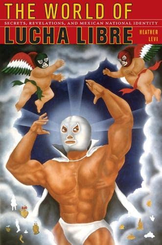 Heather Levi: The World of Lucha Libre (Hardcover, Duke University Press)